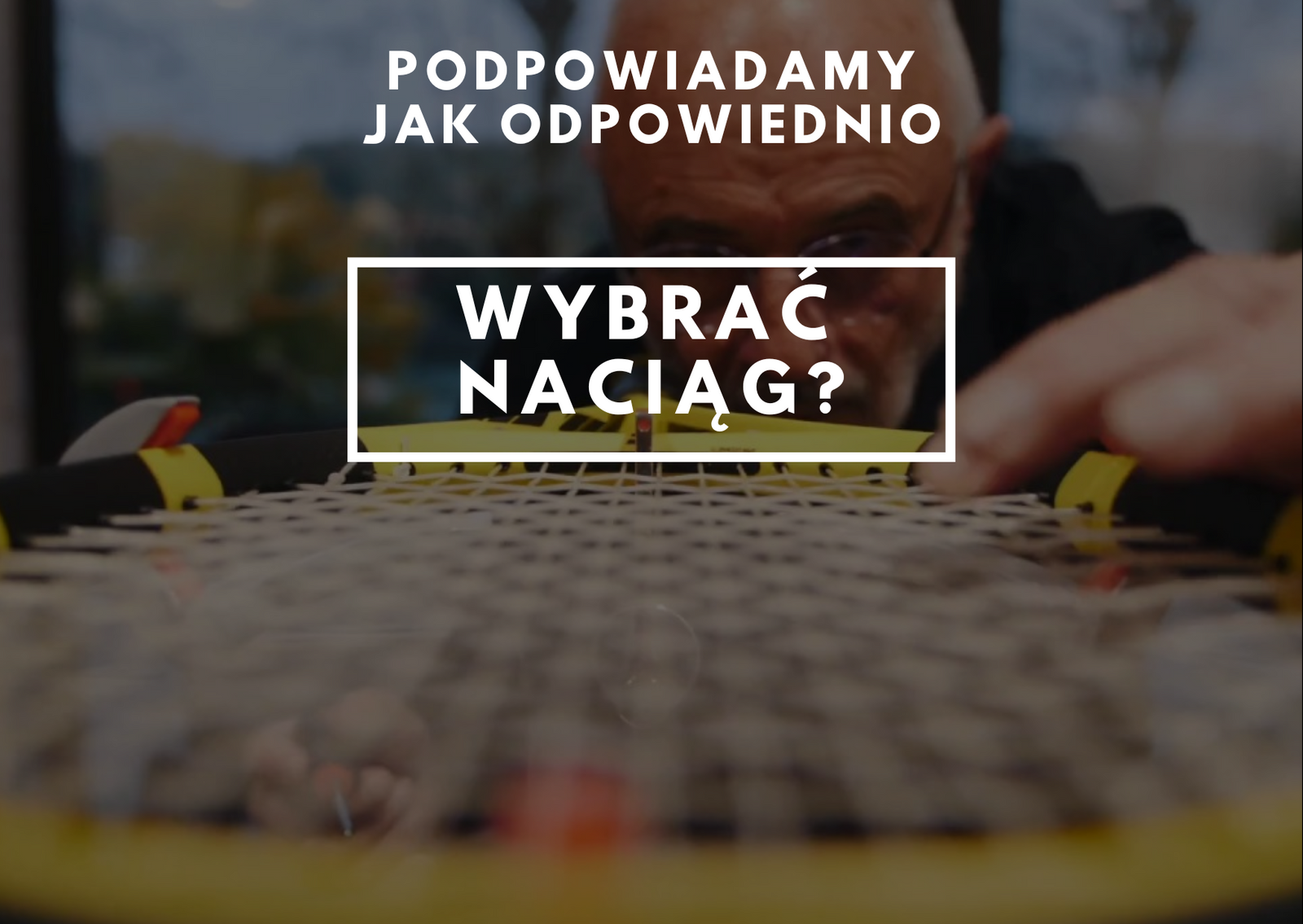Jak wybrać odpowiedni naciąg tenisowy?